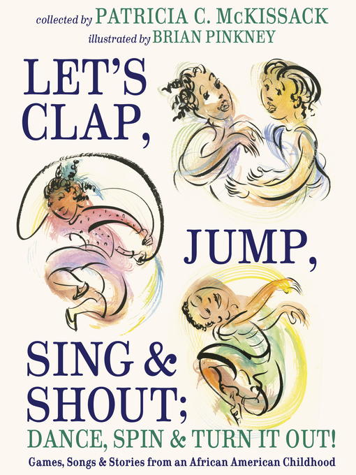 Title details for Let's Clap, Jump, Sing & Shout; Dance, Spin & Turn It Out! by Patricia C. McKissack - Wait list